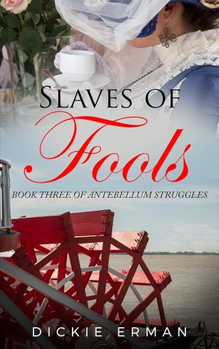 Slaves of Fools (Antebellum Struggles Book 3)